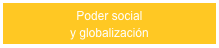 Poder social
y globalización